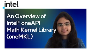 An Overview  Intel® oneAPI Math Kernel Library oneMKL  Intel Software [upl. by Bergquist]