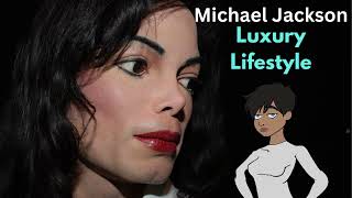 Michael Jackson  Luxury Lifestyle [upl. by Eilac]