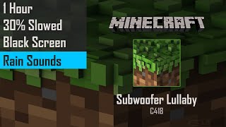 C418  Subwoofer Lullaby 1 Hour  Slowed  Rain Sounds  Black Screen  Minecraft Music [upl. by Suiluj566]