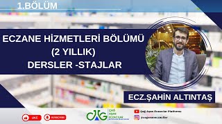 ECZANE HÄ°ZMETLERÄ° BÃ–LÃœMÃœ2 YILLIKBÃ–LÃœM DERSLERÄ°STAJLARI2023 GÃœNCEL  1BÃ–LÃœMECZÅAHÄ°N ALTINTAÅ [upl. by Edurtreg]