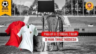 PIALA AFF U22 2019 DI MANA TIMNAS INDONESIA [upl. by Trever]