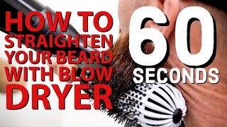 How To Straighten Your Beard In Under 60 Seconds [upl. by Rosetta]