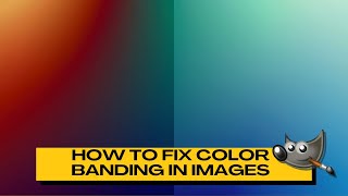 How to Fix Color Banding Issues Using GIMP 2 Methods [upl. by Nolahs]