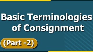 Consignment Accounting  Basic Terminologies of Consignment  Part  2  Letstute Accountancy [upl. by Nagar336]