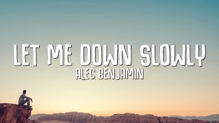 Alec Benjamin  Let Me Down Slowly Lyrics [upl. by Nyrhtac749]