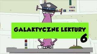 GALAKTYCZNE LEKTURY ODCINEK 6 [upl. by Noek236]