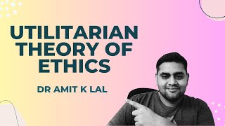 Utilitarian Theory of Ethics  Everything Explained with examples [upl. by Pros]