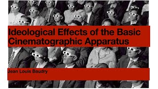 quotIdeological Effects of the Basic Cinematographic Apparatusquot by Baudry Part II [upl. by Ecadnac720]