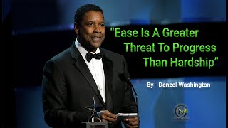 Denzel Washington  Ease Is a Greater THREAT To Progress Than HARDSHIP [upl. by Gasperoni348]