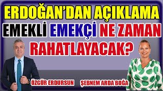 Erdoğandan Açıklama Emekli Emekçi Ne Zaman Rahatlayacak [upl. by Hcone]