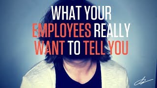 DISGRUNTLED EMPLOYEE  WHAT EMPLOYEES WANT THEIR BOSSES TO KNOW  LEADERSHIP MISTAKES [upl. by Sauer]