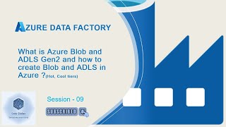 What is Azure Blob amp ADLS Gen 2   Session 09  Azure Data Factory [upl. by Nagaek11]