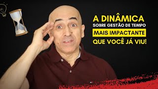 A dinâmica sobre Gestão de Tempo mais poderosa que você já viu Versão completa [upl. by Aloysia]