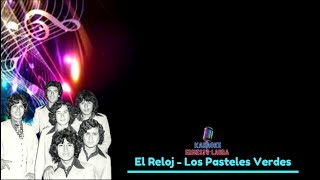 Los Pasteles Verdes  El reloj  karaoke 1 tono menos [upl. by Abisha]