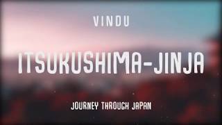 Vindu  Itsukushimajinja Journey Through Japan japanese lofichillhop [upl. by Tnayrb]