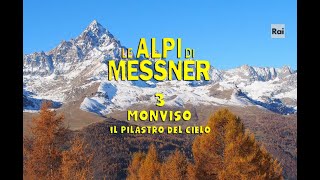 Le Alpi di Messner 03 Monviso il pilastro del cielo quotPiemontequot CN [upl. by Atteuqahs328]