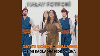 Yavuz Elinde  Aralarda  Atımı Bağladım İğde Dalına Halay Potpori [upl. by Cornie]