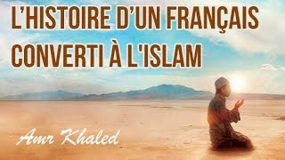 Lhistoire dun français converti à lislam  quotUn sourire despoir 3quot Amr Khaled [upl. by Londoner]