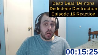 Dead Dead Demons Dededede Destruction Episode 16 Reaction [upl. by Einafets]