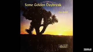 Some Golden Daybreak LP Stereo  Alan McGill 1958 Full Album [upl. by Nahtaj]