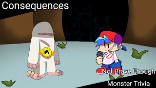 Consequences  Not Brave Enough Monster Trivia [upl. by Adnirol]