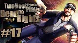 Two Best Friends Play Dead To Rights Part 17 [upl. by Attenad]