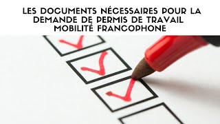 Les documents nécessaires pour la demande de permis de travail Mobilité francophone [upl. by Arukas746]