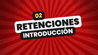 🔴 REGIMEN DE RETENCIONES 👉02 INTRODUCCION [upl. by Ragouzis]