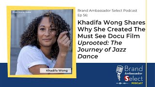 Khadifa Wong Shares Why She Created The Must See Docu Film quotUprooted The Journey of Jazz Dancequot [upl. by Anim768]