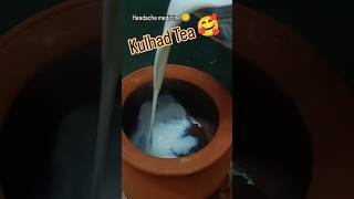 Headache ka desi medicine Kulhad Tea ❤️‍🩹😁 [upl. by Eedya266]