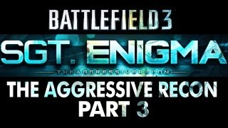 Battlefield 3  The Aggressive Recon  Part 3 [upl. by Eluk]