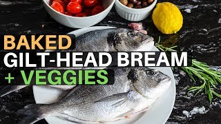 Baked GiltHead Bream Dorade Recipe [upl. by Airdnaz29]