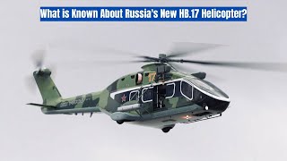 Russias НВ17 Helicopter Specs Features and More [upl. by Heidt]