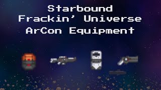 Starbound Frackin Universe  ArCon Equipment  2024 [upl. by Rotman]