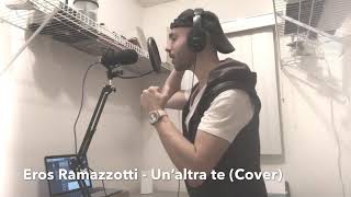 Eros Ramazzotti  Un’altra te Cover [upl. by Philipines846]