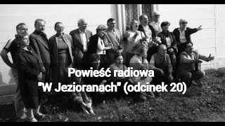 W Jezioranach odcinek 20 słynna powieść radiowa jeziorany [upl. by Aneeh]