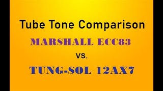 Marshall ECC83 vs Tung Sol USA 12AX7 Tube Tone Comparison [upl. by Grimaldi585]