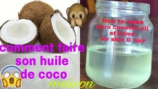 Comment fabriquer lhuile de coco à la maison [upl. by Pritchett384]