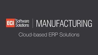 ECI Manufacturing ERP Solutions [upl. by Campball]