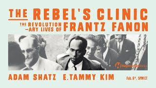 The Rebels Clinic The Revolutionary Lives of Frantz Fanon [upl. by Summers]