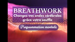 Breath work I technique avancée pour modifer ses ondes cérébrales [upl. by Wise]