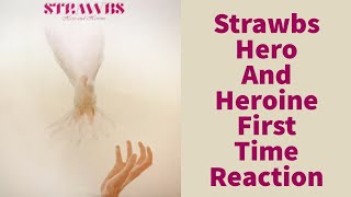 Strawbs Hero And Heroine First Time Reaction [upl. by Ylla]