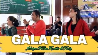 GALA GALA Voc Adriyan ft Eva amp Netty I New DNA Musik [upl. by Annay828]