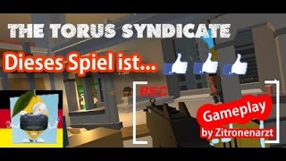 Lets Play The Torus Syndicate Gameplay VR HTC Vive [upl. by Nalloh]