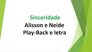 Sinceridade  Alisson e Neide  PlayBack e letra [upl. by Yror]