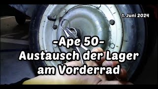 Ape 50  Radlager vorne wechseln 01 Juni 2024 [upl. by Annora]