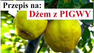 Przepis na DŻEM z PIGWY [upl. by Chilt]