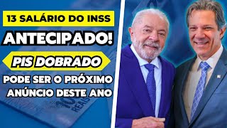 OFICIAL PAGAMENTO DO 13° SALÁRIO DO INSS 2023 ANTECIPADO  PIS DOBRADO PODE SER O PRÓXIMO ANÚNCIO [upl. by Nitsoj]