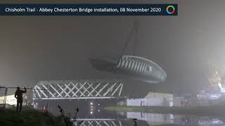 Chisholm Trail Abbey Chesterton Bridge installation 8 November 2020 [upl. by Hgielrac396]