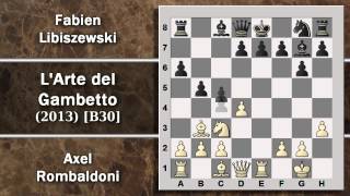 Partite Commentate di Scacchi 43 Rombaldoni vs Libiszewski  LArte del Gambetto  2013 B30 [upl. by Mathews]